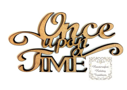 Laser Cut MDF Holiday Phrases, Christmas Time, Once Upon a Time set Handcrafted Holiday Traditions