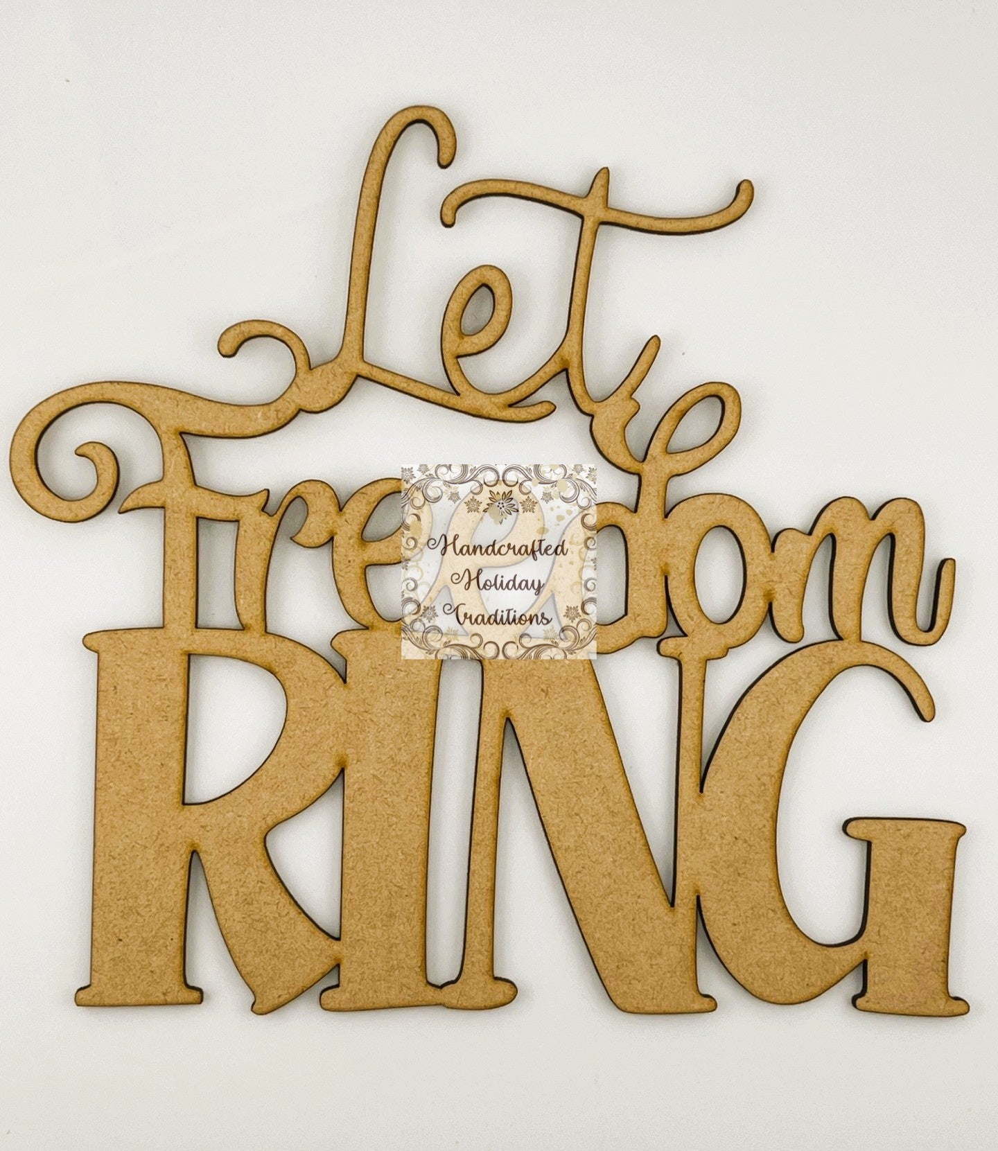 Laser Cut, MDF, Let Freedom Ring, Phrase, Blank, Mixed Media, Crafts, Embellishments, Scrapbooking, Patriotic, Independence Day, USA