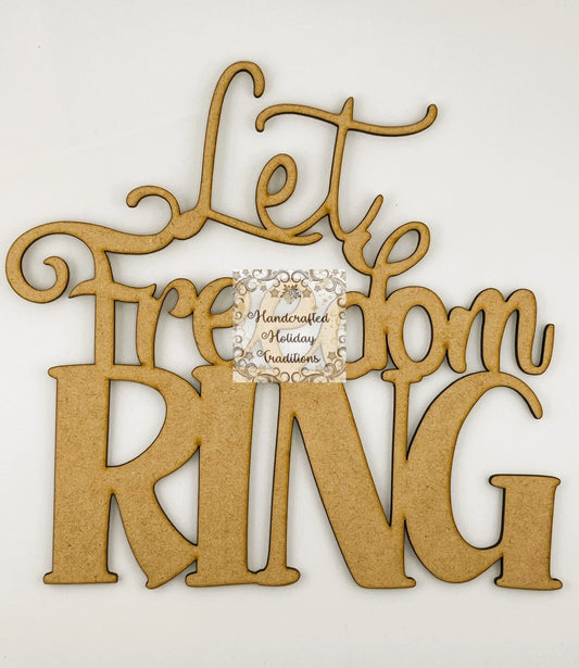 Laser Cut, MDF, Let Freedom Ring, Phrase, Blank, Mixed Media, Crafts, Embellishments, Scrapbooking, Patriotic, Independence Day, USA