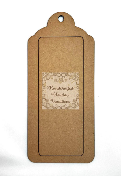 Laser Cut MDF, Large, Framed Tags, Elongated, 3 pcs, Canvas, Blank, Base, Decoupage, Crafts, Mixed Media, Gift Tags, 4 3/4"w x 9 1/2h Handcrafted Holiday Traditions